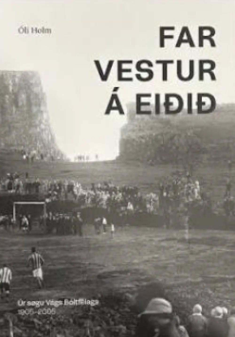 FAR VESTUR Á EIÐIÐ